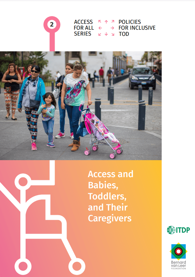 ITDP and Bernard van Leer Foundation -Access and Babies, Toddlers and Their Caregivers