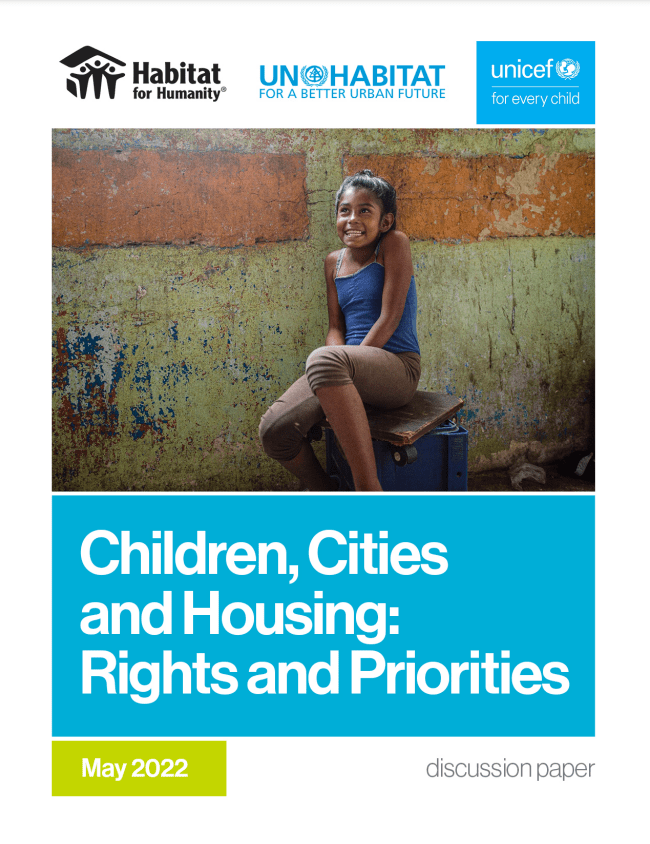 Children, Cities and Housing - Rights and Priorities UNICEF UNHabitat Habitat for Humanity
